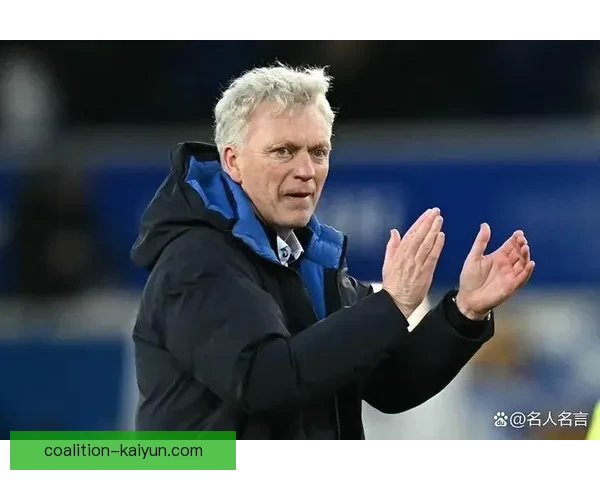 英超大卫·莫耶斯执教状态稳健，球队表现值得关注